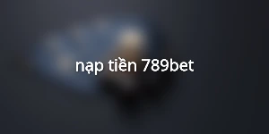 nạp tiền 789bet
